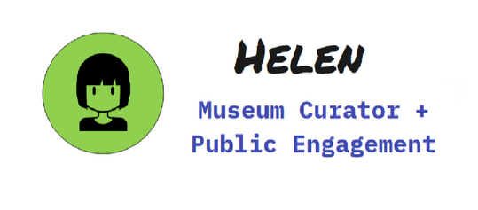 Helen: Engagement Manager working in a gallery or museum